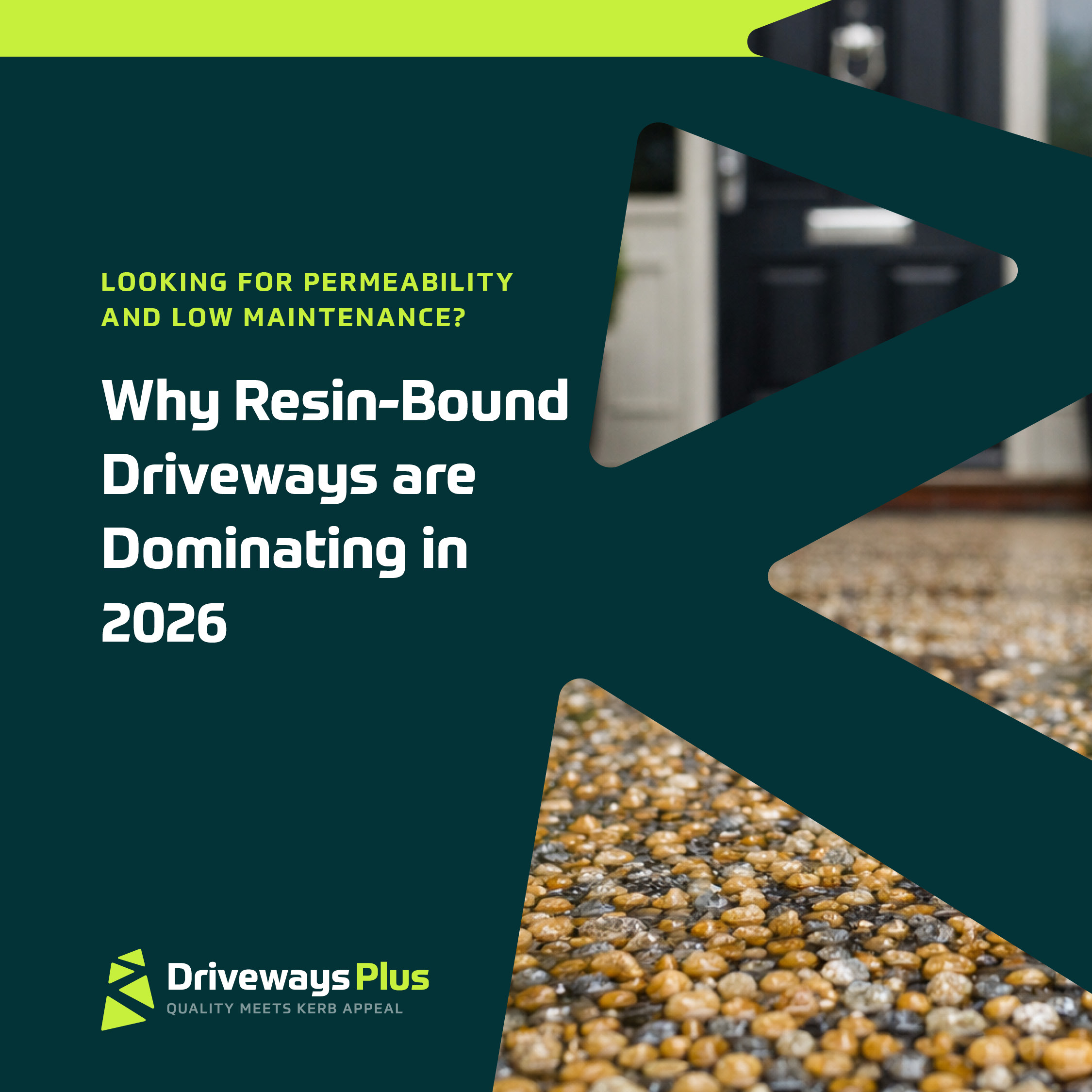 Promotional graphic for Driveways Plus highlighting the low-maintenance and permeability of resin-bound driveways dominating in 2026, with a close-up of a resin-bound gravel driveway and a modern house entrance. | Driveways Plus